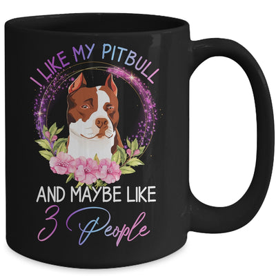 I Like My Pitbull And Maybe Like 3 People Mom Life Mug Coffee Mug | Teecentury.com