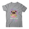 I Like My Pug And Maybe Like 3 People Mom Life T-Shirt & Tank Top | Teecentury.com