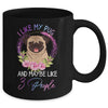 I Like My Pug And Maybe Like 3 People Mom Life Mug Coffee Mug | Teecentury.com