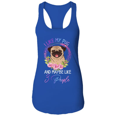 I Like My Pug And Maybe Like 3 People Mom Life T-Shirt & Tank Top | Teecentury.com