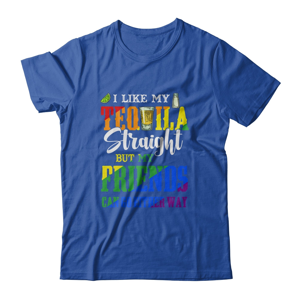 I Like My Tequila Straight But My Friends Can Go Either Way T-Shirt & Tank Top | Teecentury.com