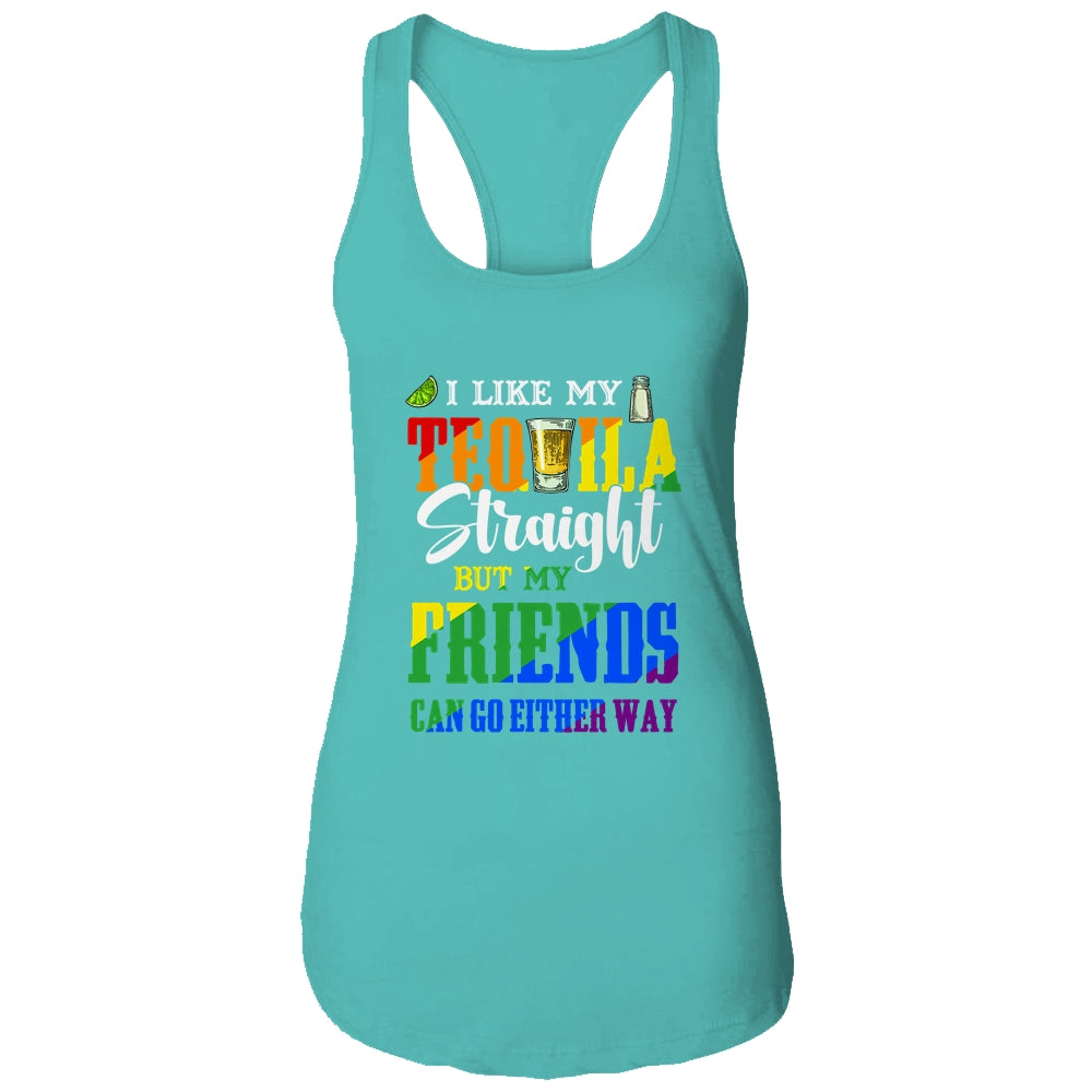 I Like My Tequila Straight But My Friends Can Go Either Way T-Shirt & Tank Top | Teecentury.com