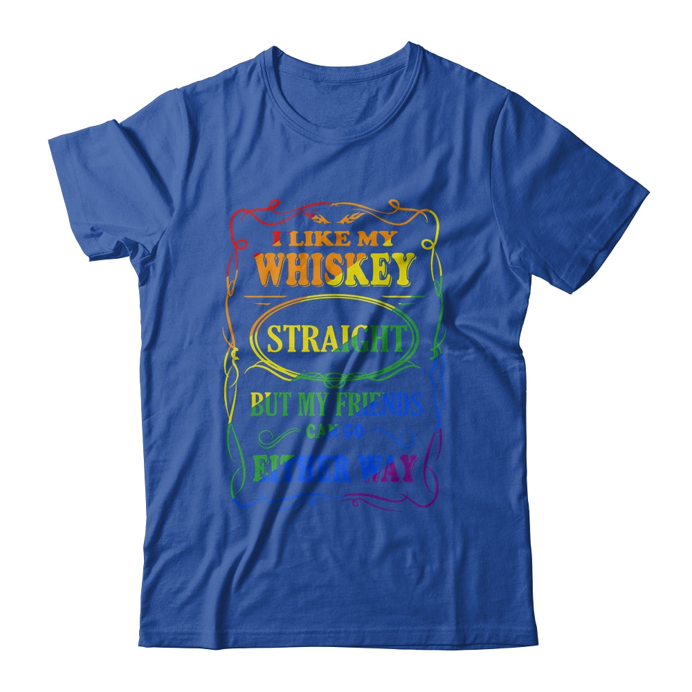 I Like My Whiskey Straight But My Friends Can Go Either Way T-Shirt & Tank Top | Teecentury.com