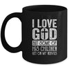 I Love God But Some Of His Children Get On My Nerves Mug Coffee Mug | Teecentury.com