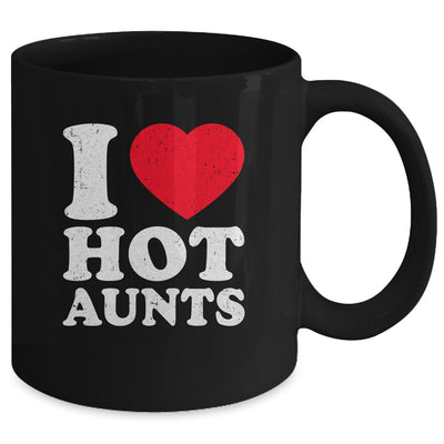 I Love Hot Aunts I Heart Hot Aunts Funny Red Heart Love Aunts Mug | teecentury