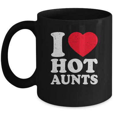 I Love Hot Aunts I Heart Hot Aunts Funny Red Heart Love Aunts Mug | teecentury