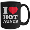 I Love Hot Aunts I Heart Hot Aunts Funny Red Heart Love Aunts Mug | teecentury