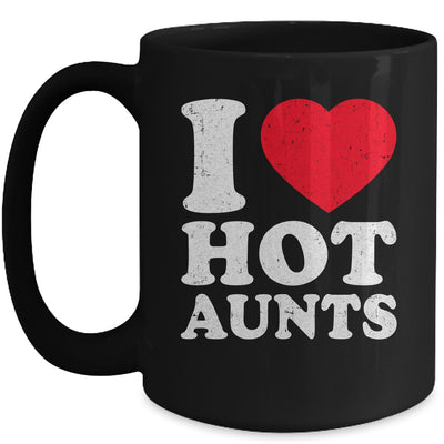 I Love Hot Aunts I Heart Hot Aunts Funny Red Heart Love Aunts Mug | teecentury
