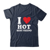 I Love Hot Best Friend I Heart My Best Friend BFF T-Shirt & Tank Top | Teecentury.com