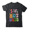 I Love Hot Dads I Heart Hot Dads Retro Groovy Fathers Day Shirt & Hoodie | teecentury