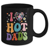 I Love Hot Dads I Heart Hot Dads Retro Groovy Fathers Day Mug | teecentury