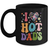 I Love Hot Dads I Heart Hot Dads Retro Groovy Fathers Day Mug | teecentury