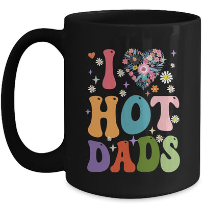 I Love Hot Dads I Heart Hot Dads Retro Groovy Fathers Day Mug | teecentury