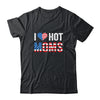 I Love Hot Moms Funny Red Heart Love Mother American Flag T-Shirt & Hoodie | Teecentury.com