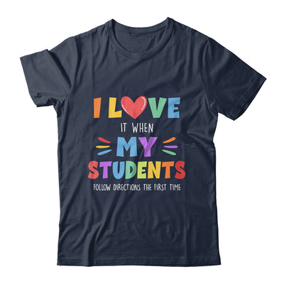 I Love It When My Students Follow Directions The First Time Shirt & Hoodie | teecentury