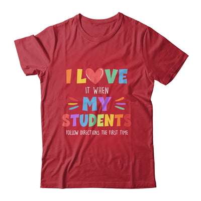 I Love It When My Students Follow Directions The First Time Shirt & Hoodie | teecentury