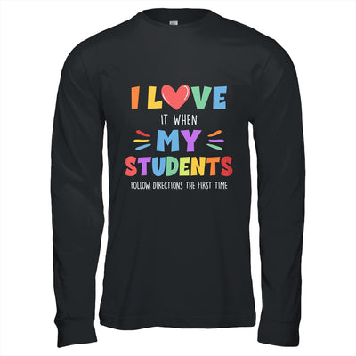 I Love It When My Students Follow Directions The First Time Shirt & Hoodie | teecentury