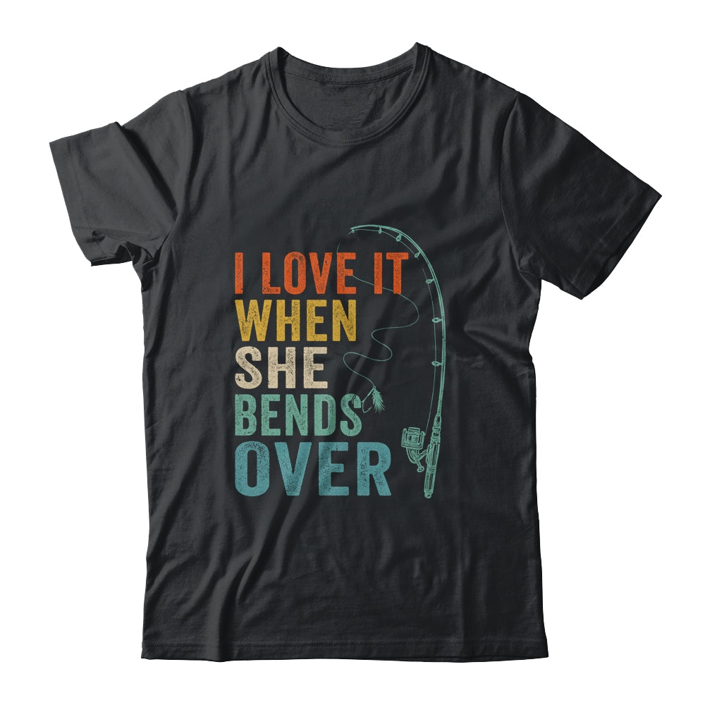 I Love It When She Bends Over Men Fishing Vintage T-Shirt & Hoodie | Teecentury.com