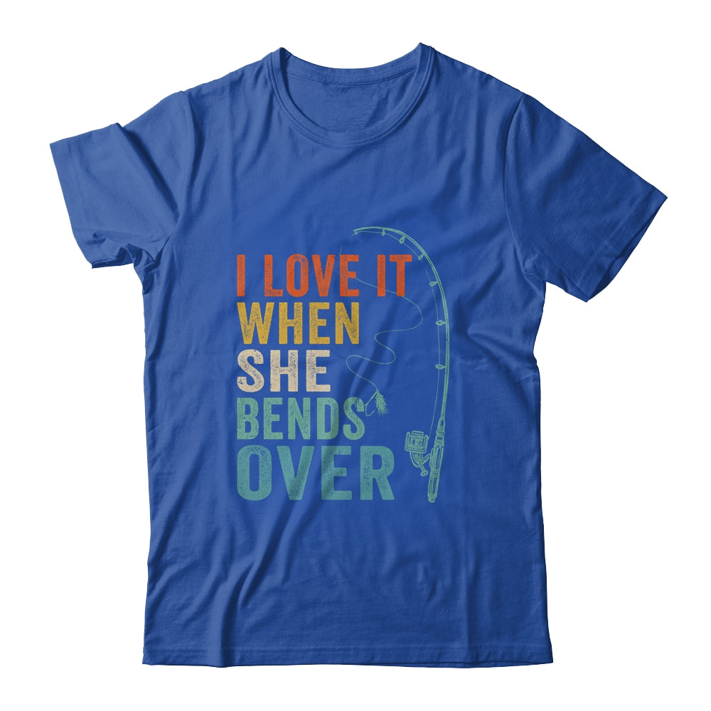 I Love It When She Bends Over Men Fishing Vintage T-Shirt & Hoodie | Teecentury.com