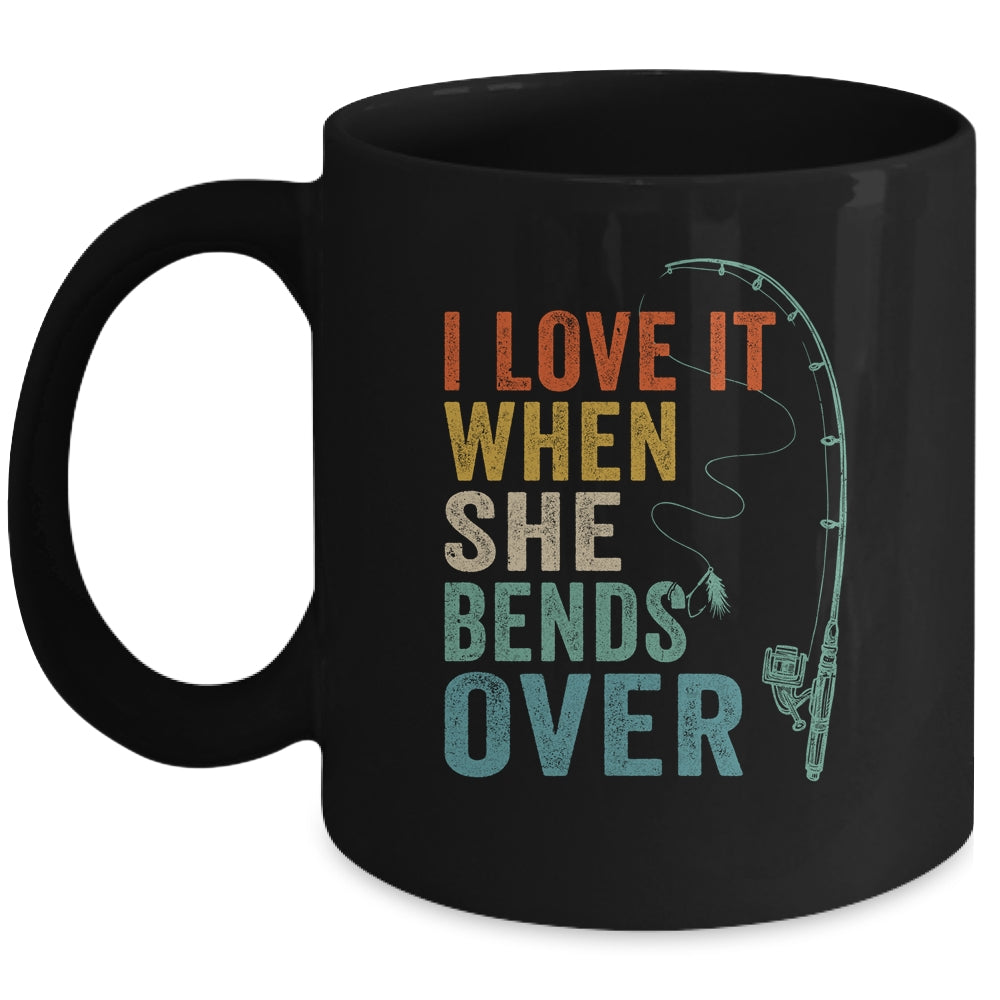 I Love It When She Bends Over Men Fishing Vintage Mug Coffee Mug | Teecentury.com