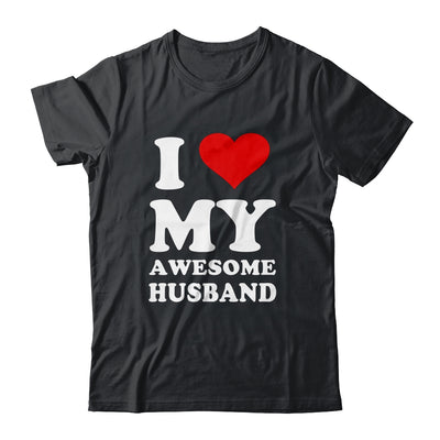 I Love My Awesome Husband I Heart My Hot Husband T-Shirt & Hoodie | Teecentury.com