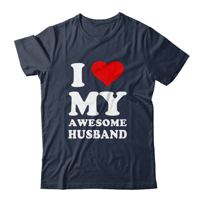 I Love My Awesome Husband I Heart My Hot Husband T-Shirt & Hoodie | Teecentury.com