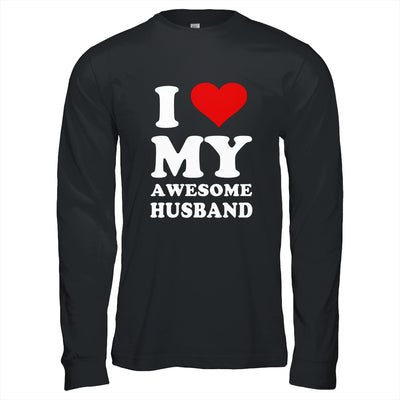 I Love My Awesome Husband I Heart My Hot Husband T-Shirt & Hoodie | Teecentury.com