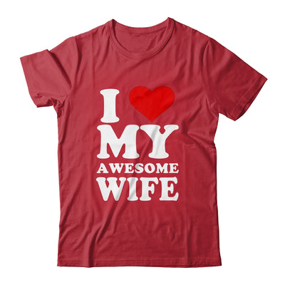 I Love My Awesome Wife I Heart My Hot Wife T-Shirt & Hoodie | Teecentury.com