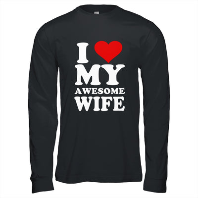 I Love My Awesome Wife I Heart My Hot Wife T-Shirt & Hoodie | Teecentury.com