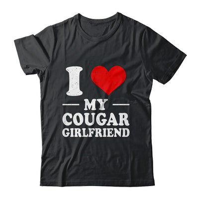 I Love My Cougar Girlfriend I Love My Girlfriend Shirt & Hoodie | teecentury