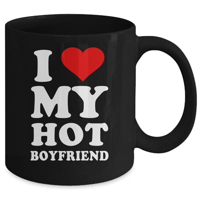 I Love My Hot Boyfriend I Heart My Hot Boyfriend Mug Coffee Mug | Teecentury.com