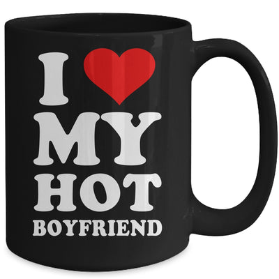 I Love My Hot Boyfriend I Heart My Hot Boyfriend Mug Coffee Mug | Teecentury.com