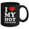 I Love My Hot Girlfriend I Heart My Hot Girlfriend Mug Coffee Mug | Teecentury.com