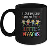 I Love My Job For All The Little Reasons Funny Teacher Mug Coffee Mug | Teecentury.com
