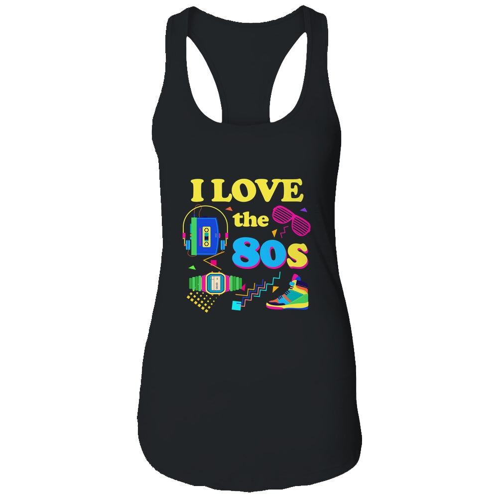 I Love The 80s Gift Clothes For Women And Men T-Shirt & Tank Top | Teecentury.com