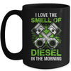 I Love The Smell Of Diesel In The Morning Funny Trucker Mug Coffee Mug | Teecentury.com