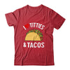 I Love Titties And Tacos Funny Shirt & Tank Top | teecentury