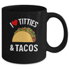 I Love Titties And Tacos Funny Mug | teecentury