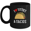 I Love Titties And Tacos Funny Mug | teecentury