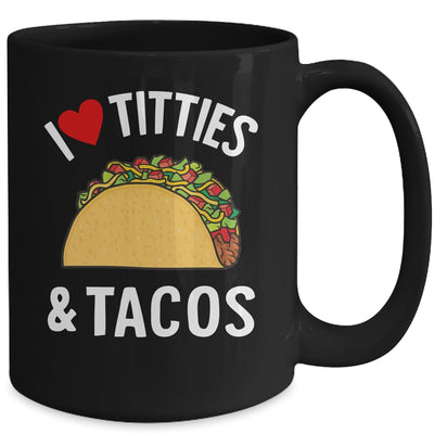 I Love Titties And Tacos Funny Mug | teecentury