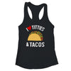 I Love Titties And Tacos Funny Shirt & Tank Top | teecentury