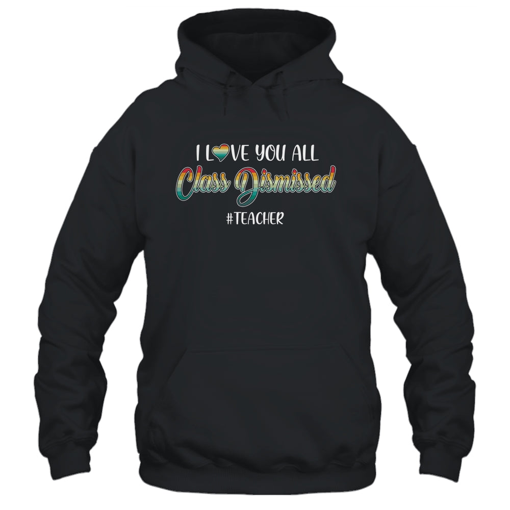 I Love You All Class Dismissed Teacher Vintage T-Shirt & Tank Top | Teecentury.com