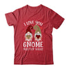 I Love You Gnome Matter What Buffalo Plaid Valentines Day T-Shirt & Tank Top | Teecentury.com