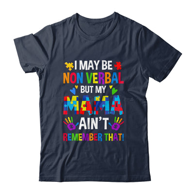 I May Be Non Verbal But My Mama Aint Remember That Autism Shirt & Hoodie | teecentury