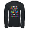 I May Be Non Verbal But My Mama Aint Remember That Autism Shirt & Hoodie | teecentury