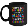 I May Be Non Verbal But My Mama Aint Remember That Autism Mug | teecentury