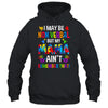 I May Be Non Verbal But My Mama Aint Remember That Autism Shirt & Hoodie | teecentury