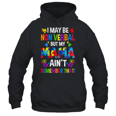 I May Be Non Verbal But My Mama Aint Remember That Autism Shirt & Hoodie | teecentury