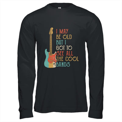 I May Be Old But I Got to See All The Cool Bands Vintage T-Shirt & Hoodie | Teecentury.com