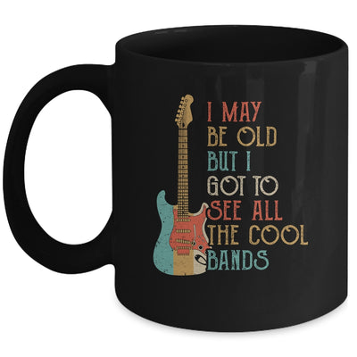 I May Be Old But I Got to See All The Cool Bands Vintage Mug Coffee Mug | Teecentury.com